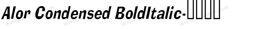 Alor Condensed BoldItalic字体转换